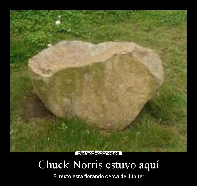 Chuck Norris estuvo aquí - El resto está flotando cerca de Júpiter