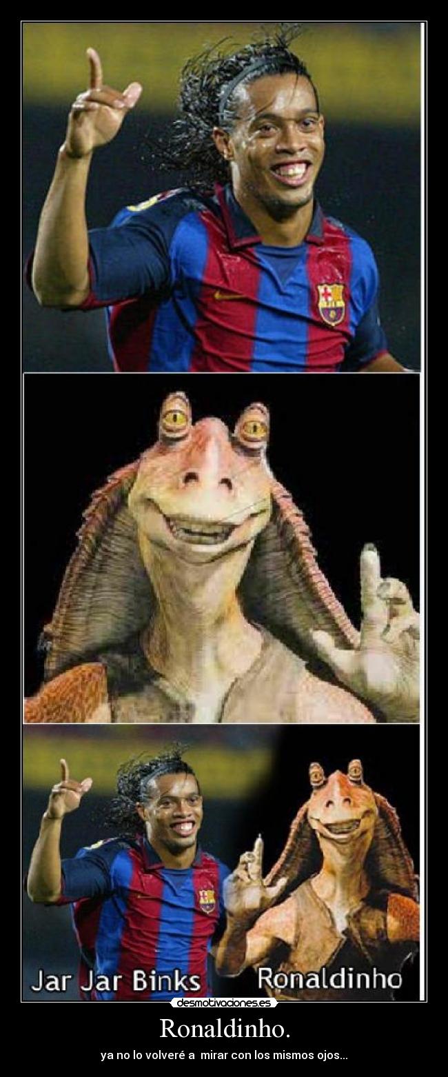Ronaldinho. - 