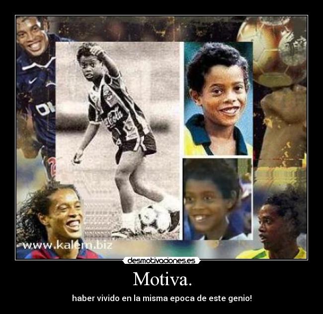 Motiva. - haber vivido en la misma epoca de este genio!