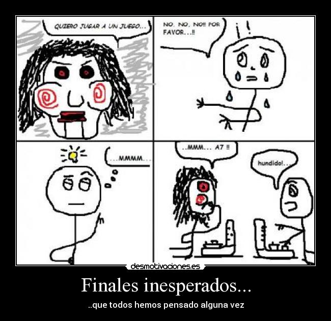 Finales inesperados... - ..que todos hemos pensado alguna vez