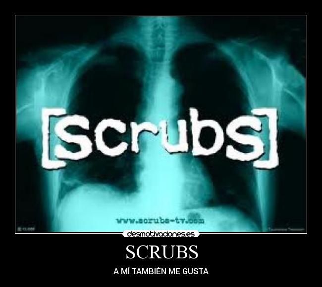 SCRUBS -