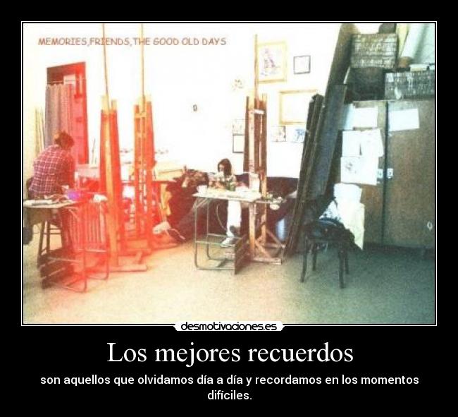 carteles recuerdos los mejores recuerdos desmotivaciones