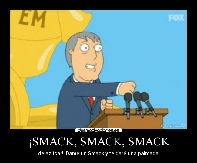 ¡SMACK, SMACK, SMACK - 