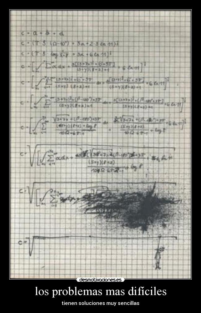 los problemas mas difíciles - tienen soluciones muy sencillas