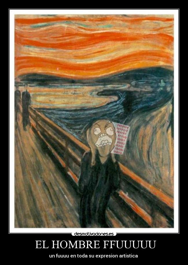 EL HOMBRE FFUUUUU - un fuuuu en toda su expresion artistica