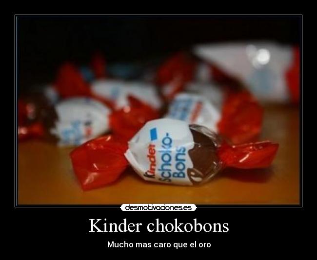 Kinder chokobons - Mucho mas caro que el oro