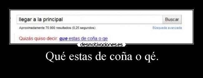 Qué estas de coña o qé. -