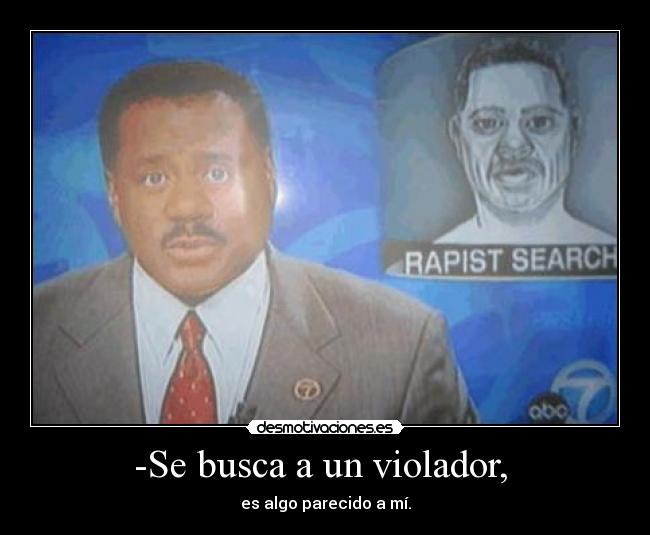 -Se busca a un violador, -