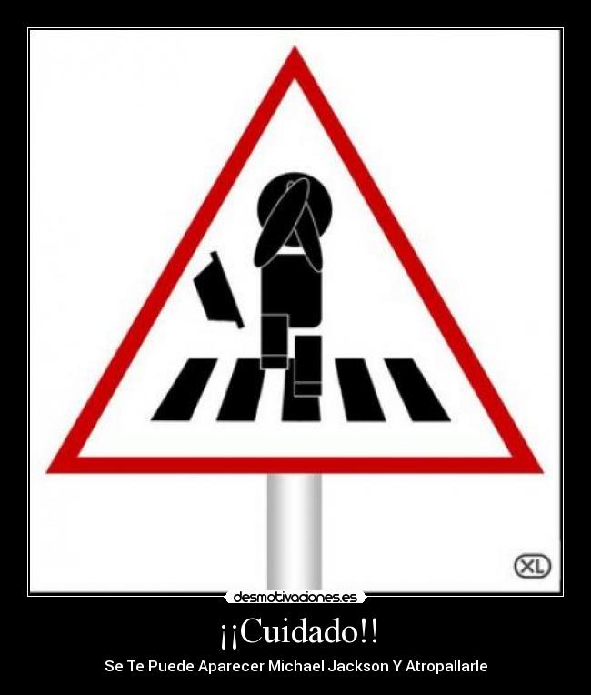 ¡¡Cuidado!! - Se Te Puede Aparecer Michael Jackson Y Atropallarle