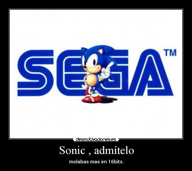 Sonic , admítelo -