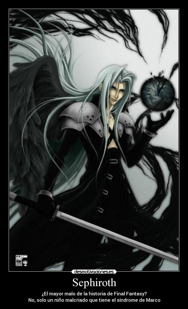 Sephiroth - ¿El mayor malo de la historia de Final Fantasy?
No, solo un niño malcriado que tiene el síndrome de Marco