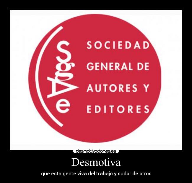carteles sgae desmotiva desmotivaciones