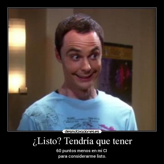 carteles sheldon cooper desmotivaciones