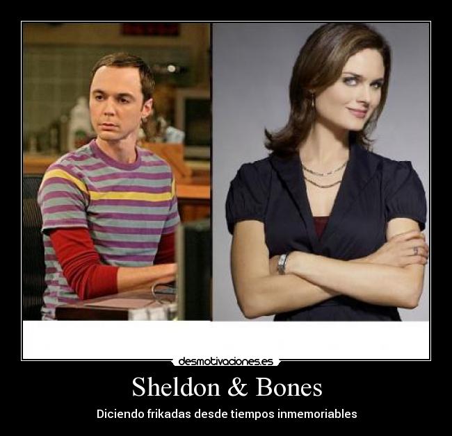 Sheldon & Bones -