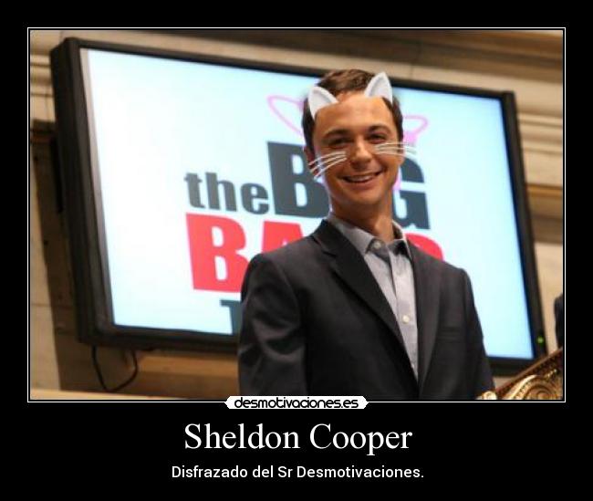 Sheldon Cooper - Disfrazado del Sr Desmotivaciones.