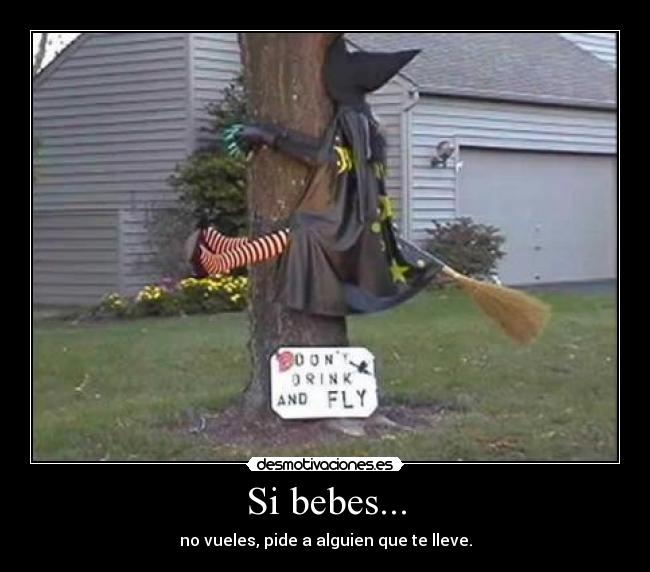 Si bebes... - no vueles, pide a alguien que te lleve.