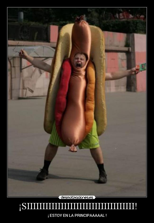 ¡SIIIIIIIIIIIIIIIIIIIIIIIIIIIIIIIIIII! - ¡ ESTOY EN LA PRINCIPAAAAAL !