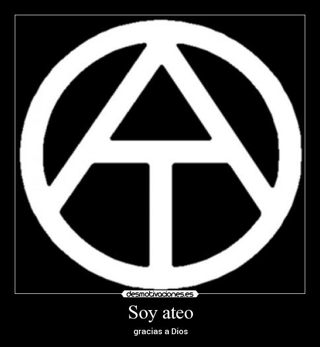 Soy ateo - gracias a Dios