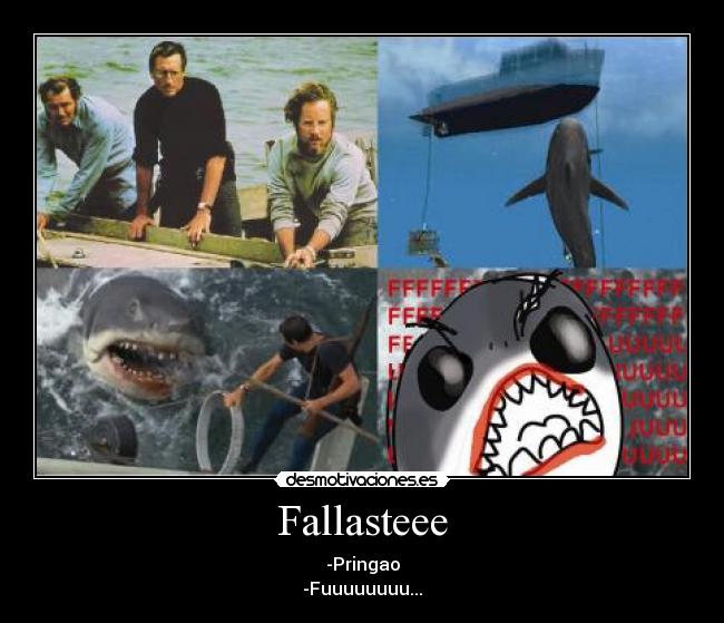 Fallasteee - -Pringao
-Fuuuuuuuu...