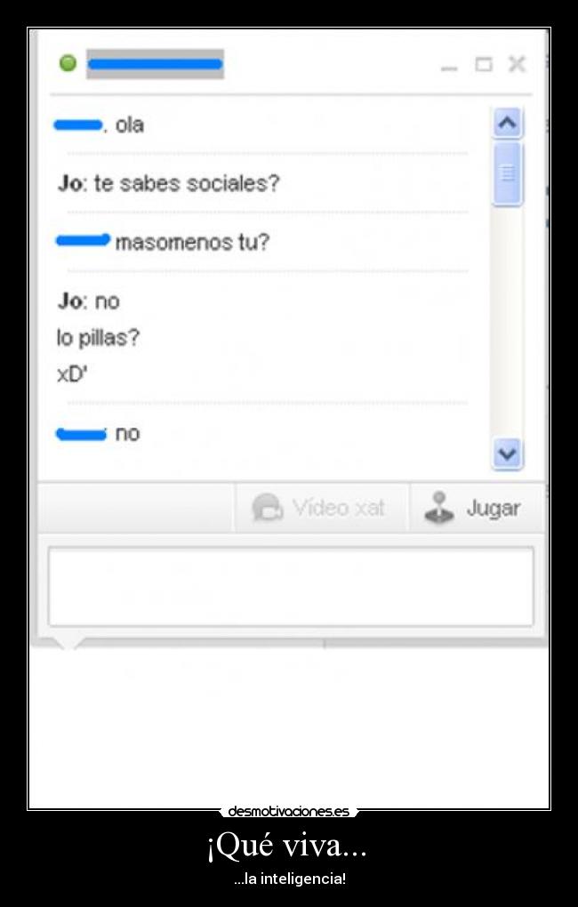 ¡Qué viva...  - ...la inteligencia!