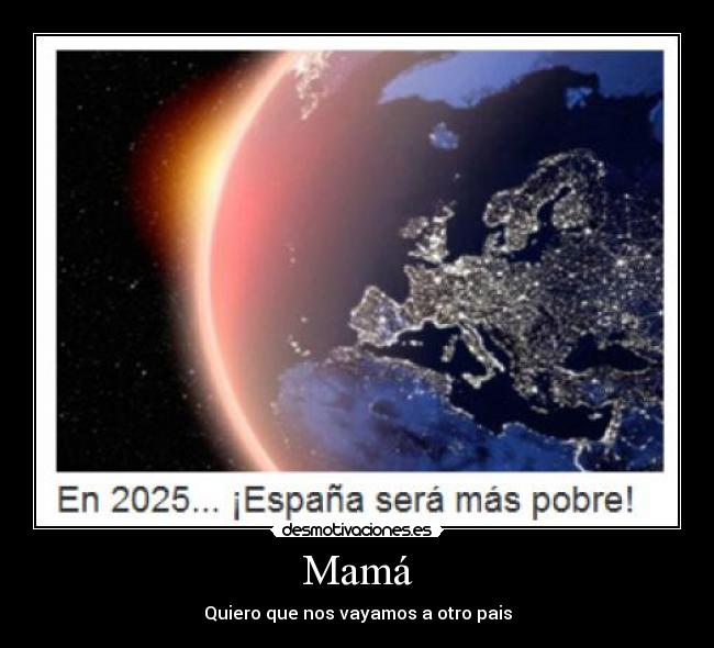 Mamá - Quiero que nos vayamos a otro pais