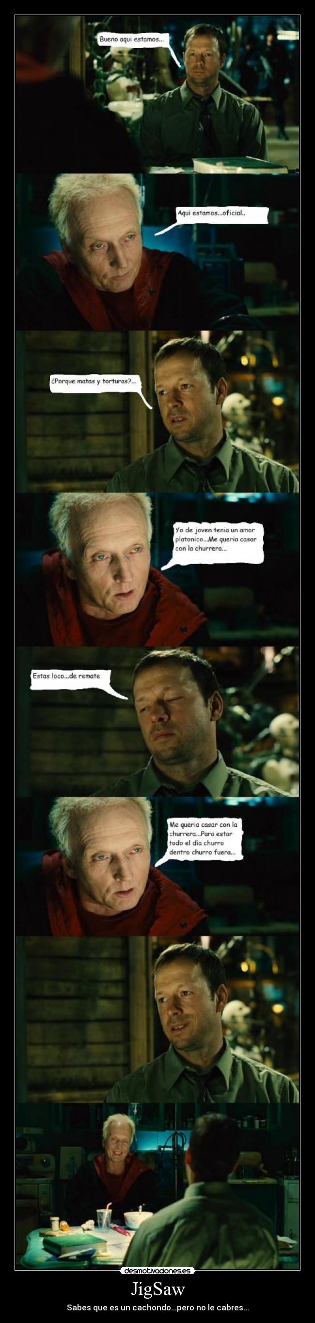 JigSaw - Sabes que es un cachondo...pero no le cabres...