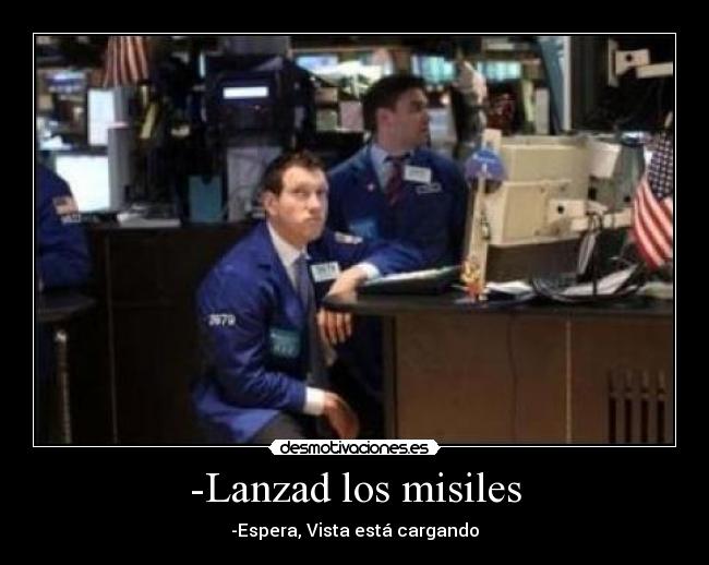 -Lanzad los misiles -