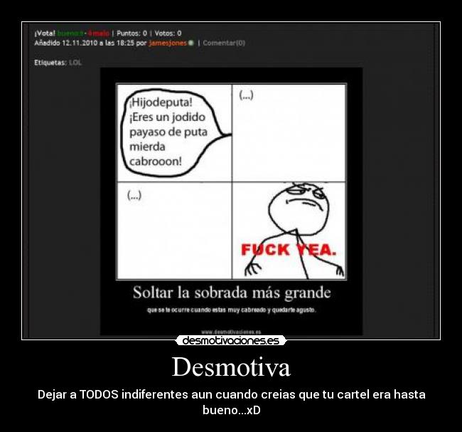 Desmotiva - Dejar a TODOS indiferentes aun cuando creias que tu cartel era hasta bueno...xD