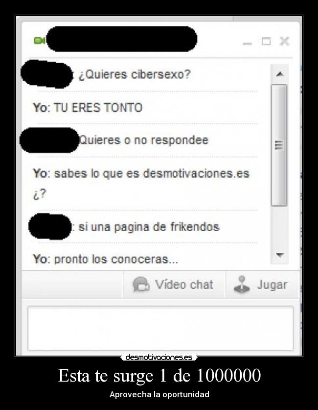 Esta te surge 1 de 1000000 -