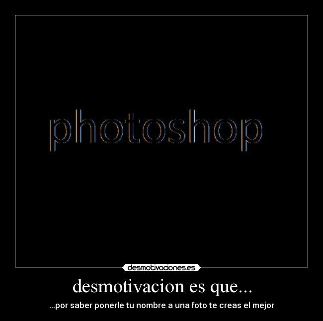 carteles  desmotivaciones