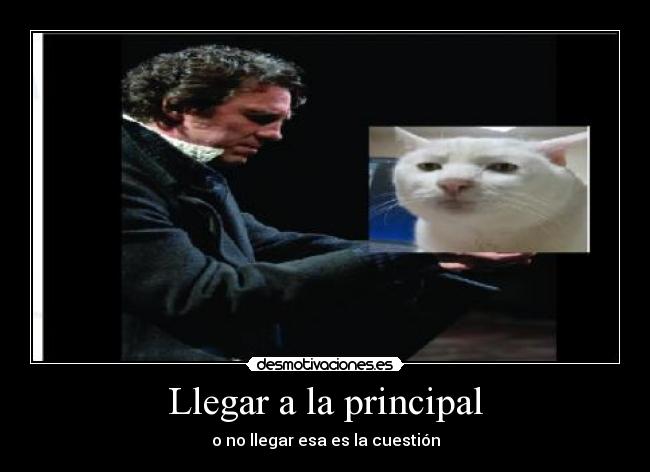 Llegar a la principal - o no llegar esa es la cuestión