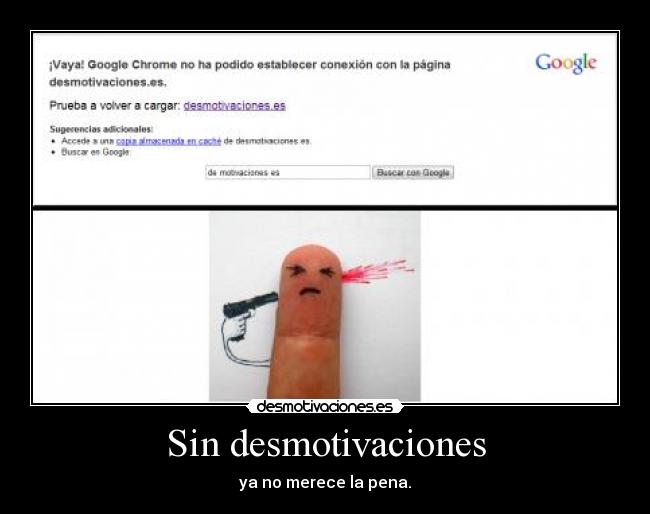 Sin desmotivaciones - ya no merece la pena.