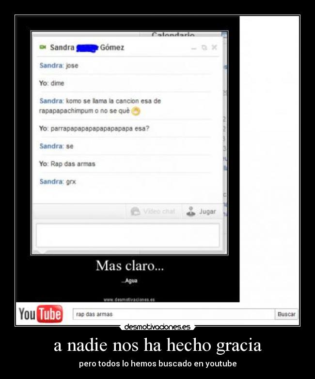 a nadie nos ha hecho gracia - pero todos lo hemos buscado en youtube