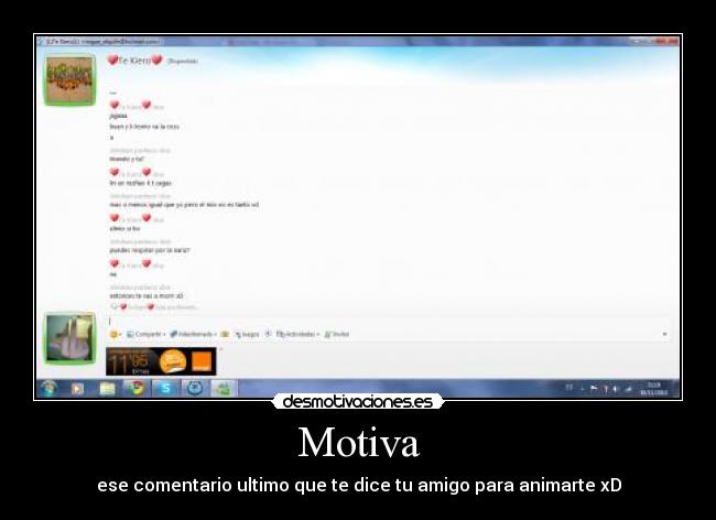 Motiva - ese comentario ultimo que te dice tu amigo para animarte xD