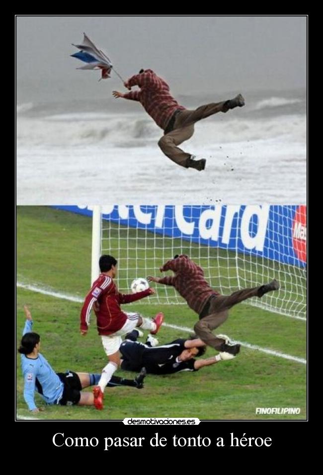 Como pasar de tonto a héroe -
