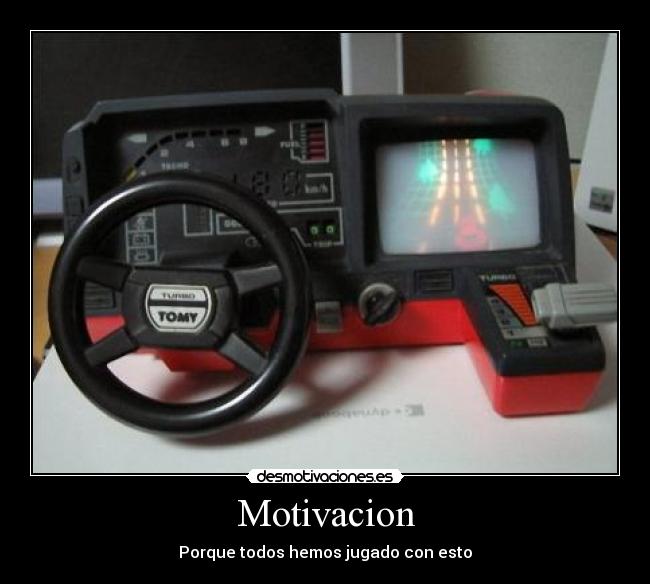 Motivacion - Porque todos hemos jugado con esto