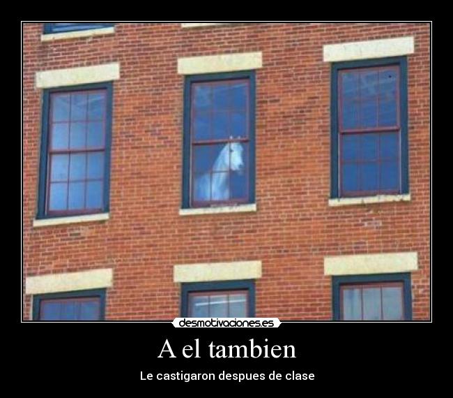 A el tambien - Le castigaron despues de clase