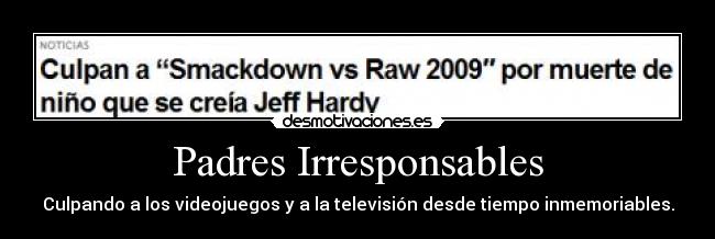 Padres Irresponsables - Culpando a los videojuegos y a la televisión desde tiempo inmemoriables.