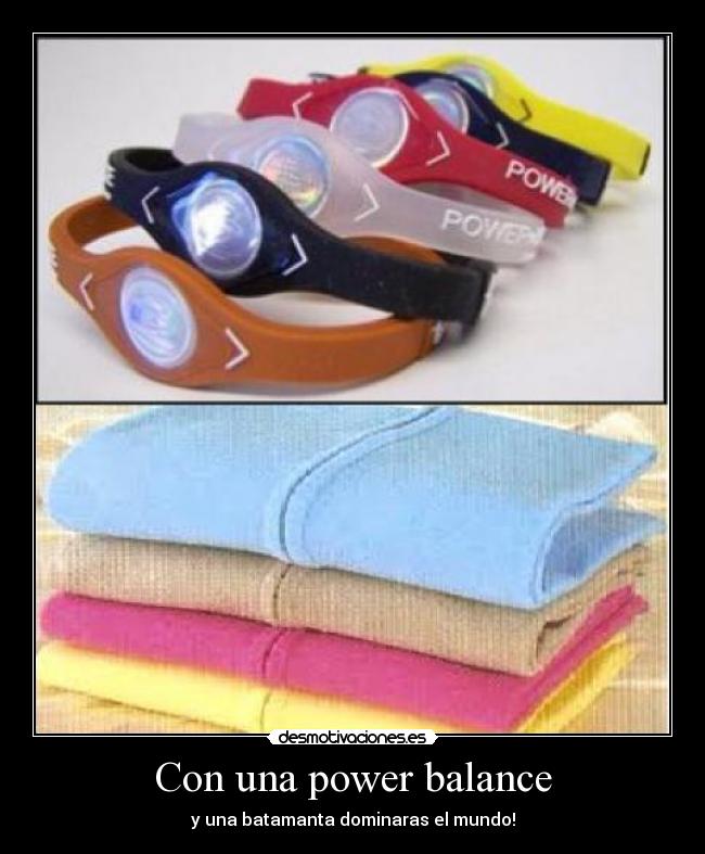 Con una power balance -