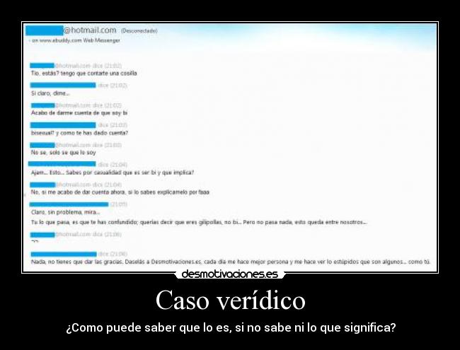 Caso verídico - ¿Como puede saber que lo es, si no sabe ni lo que significa?