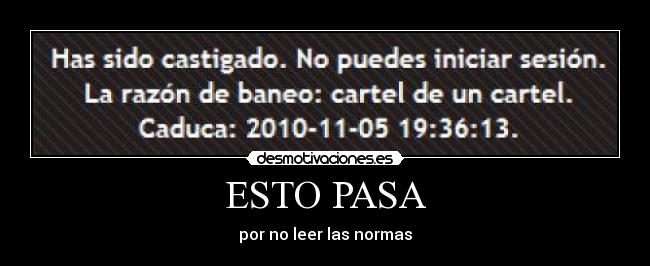 ESTO PASA - por no leer las normas