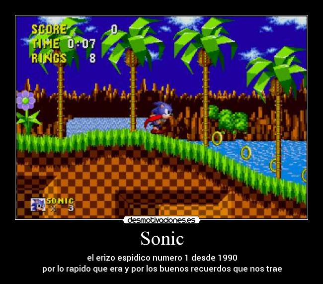 Sonic - el erizo espidico numero 1 desde 1990
por lo rapido que era y por los buenos recuerdos que nos trae