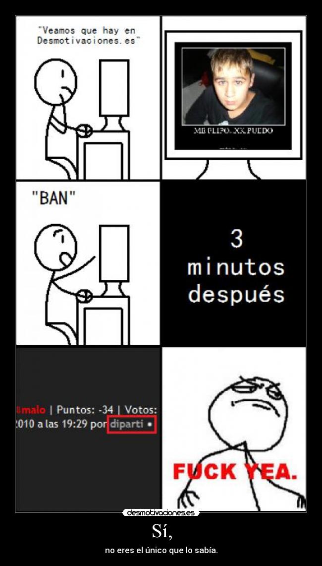 Sí, - no eres el único que lo sabía.