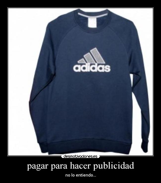 pagar para hacer publicidad - no lo entiendo...