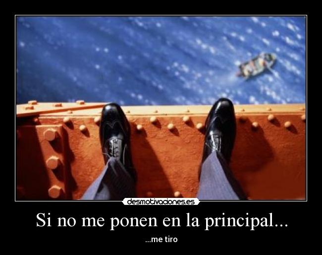 Si no me ponen en la principal... - ...me tiro