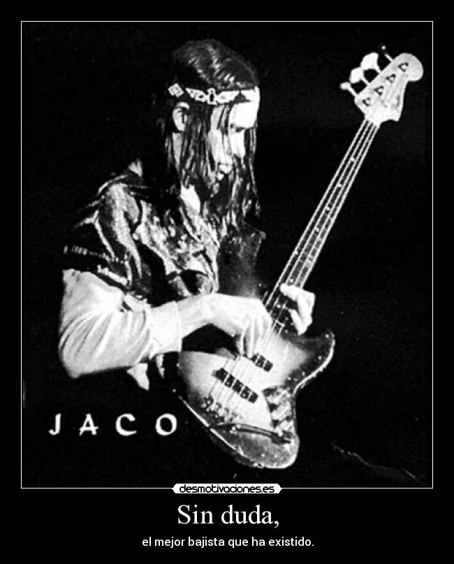 carteles jaco pastorius mejor bajista detodos los tiempos desmotivaciones