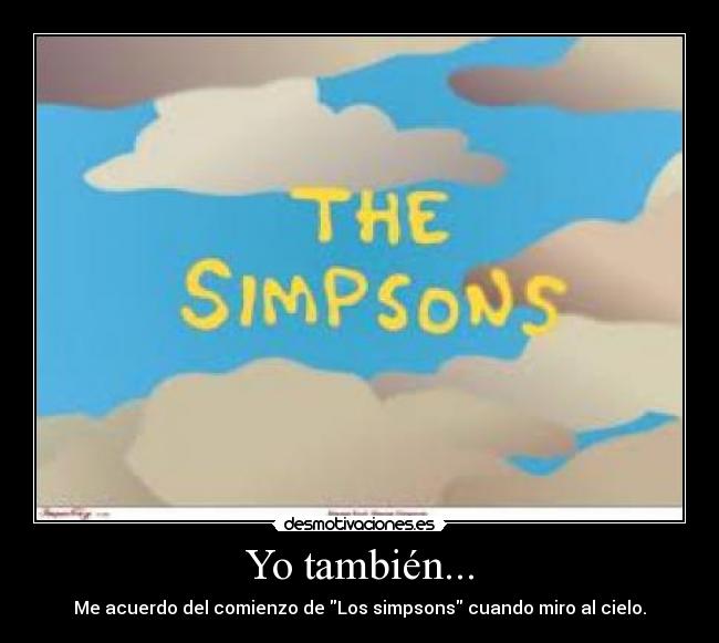 carteles comienzo los simpsons cielo tambien desmotivaciones