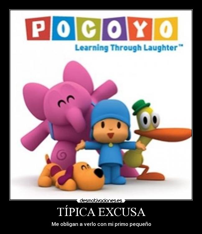 TÍPICA EXCUSA - Me obligan a verlo con mi primo pequeño