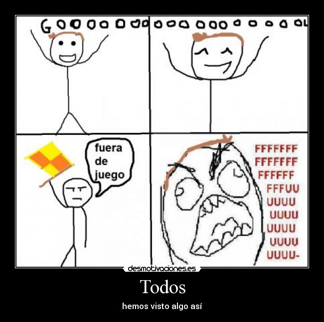 Todos - hemos visto algo así