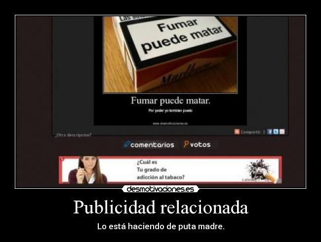 Publicidad relacionada - Lo está haciendo de puta madre.